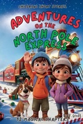 Cover: Adventures on the North Pole Express - ROBELSER Publishing