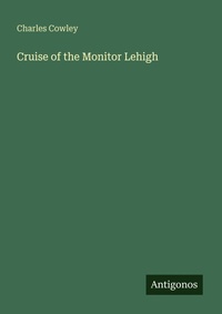 Enlarge image Cover: Cruise of the Monitor Lehigh - Antigonos Verlag