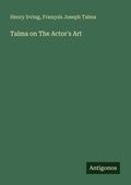 Cover: Talma on The Actor's Art - Antigonos Verlag