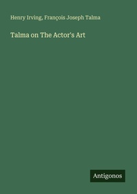 Enlarge image Cover: Talma on The Actor's Art - Antigonos Verlag