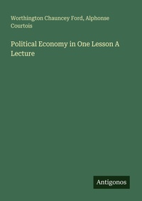 Enlarge image Cover: Political Economy in One Lesson A Lecture - Antigonos Verlag