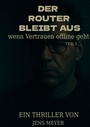 Cover: Der Router bleibt aus - BoD - Books on Demand