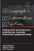 Cover: Podrecznik teoretyczny i praktyczny (system informacji geograficznej) - Wydawnictwo Nasza Wiedza