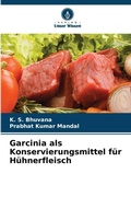 Cover: Garcinia als Konservierungsmittel fuer Huehnerfleisch - Verlag Unser Wissen