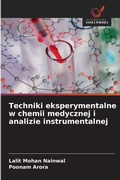 Cover: Techniki eksperymentalne w chemii medycznej i analizie instrumentalnej - Wydawnictwo Nasza Wiedza