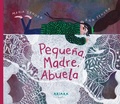 Cover: Peque&ntilde;a, Madre, Abuela / Little One, Mother, Grandmother - Akiara Books