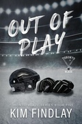 Cover: Out of Play (Toronto Blaze Series, #5) - Kim Findlay