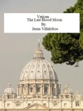 Cover: Vatican The Last Blood Moon - Jesus Villalobos