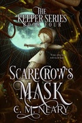 Cover: Scarecrows Mask (The Keeper Series, #4) - C. M Neary
