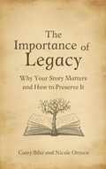 Cover: The Importance of Legacy: Why Your Story Matters and How to Preserve It - Legacy Tree Books