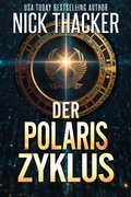 Cover: Der Polaris-Zyklus (Harvey Bennett Thrillers - German, #17) - Nick Thacker