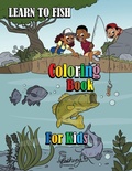 Cover: Learn to Fish Coloring Book for Kids - The Fishing Foundation