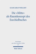 Bild: Die "Mitte" als Raumkonzept des Ezechielbuches - Mohr Siebeck