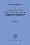 Bild: Die gerichtliche Kontrolle ärztlicher Behandlungsentscheidungen - Duncker & Humblot