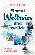 Cover: Einmal Weltreise und zur&uuml;ck - BoD - Books on Demand