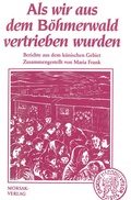 Cover: Als wir aus dem B&ouml;hmerwald vertrieben wurden - Morsak