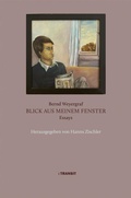 Cover: Bernd Weyergraf. Blick aus meinem Fenster - Transit