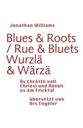 Cover: Blues & Roots / Wurzl&auml; & W&auml;rz&auml; - Urs Engeler