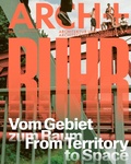 Cover: RUHR : Vom Gebiet zum Raum / From Territory to Space - Arch+