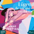 Cover: L&uuml;gen, die wir uns erz&auml;hlen - steinbach sprechende b&uuml;cher