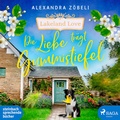 Cover: Die Liebe tr&auml;gt Gummistiefel - steinbach sprechende b&uuml;cher