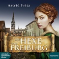 Cover: Die Hexe von Freiburg - steinbach sprechende b&uuml;cher
