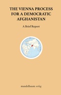 Cover: The Vienna Process for a Democratic Afghanistan - Mandelbaum Verlag eG