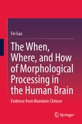 Cover: The When, Where, and How of Morphological Processing in the Human Brain - Springer