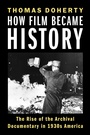 Cover: How Film Became History - Columbia University Press