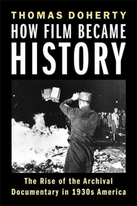 Enlarge image Cover: How Film Became History - Columbia University Press
