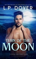 Cover: Turn of the Moon (Royal Shifters Series, #1) - L.P. Dover