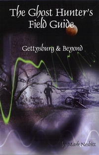 Enlarge image Cover: The Ghost Hunter's Field Guide: Gettysburg & Beyond - Second Chance Publications