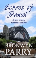 Cover: Echoes of Daniel: A Five-minute Romantic Thriller - Bronwyn Parry