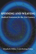 Cover: Spinning and Weaving: Radical Feminism for the 21st Century - Tidal Time Publishing LLC