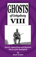 Cover: Ghosts of Gettysburg VIII: Spirits, Apparitions and Haunted Places on the Battlefield (The Ghosts of Gettysburg, #8) - Second Chance Publications