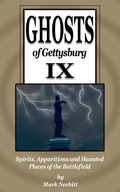 Cover: Ghosts of Gettysburg IX: Spirits, Apparitions and Haunted Places of the Battlefield (The Ghosts of Gettysburg, #9) - Second Chance Publications