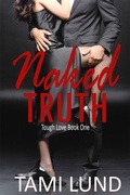 Cover: Naked Truth (Tough Love, #1) - Tami Lund