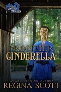 Cover: Frontier Cinderella: A Sweet, Clean Western Romance (Frontier Matches, #3) - Regina Scott