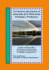 Abbildung von: Factores Que Afectan Al Desarrollo De La Motivación Profunda y Productiva - Tirso Jose Alecoy