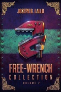 Cover: Free-Wrench Collection: Volume 2 - Joseph R. Lallo