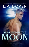 Cover: Awakened by the Moon (Royal Shifters Series, #8) - L.P. Dover