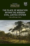 Cover: The Place of Mediation Within the Modern Civil Justice System - Edward Elgar Publishing
