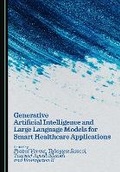 Cover: Generative Artificial Intelligence and Large Language Models for Smart Healthcare Application - Cambridge Scholars Publishing