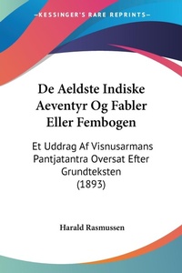 Abbildung von: De Aeldste Indiske Aeventyr Og Fabler Eller Fembogen - Kessinger Publishing