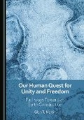 Cover: Our Human Quest for Unity and Freedom - Cambridge Scholars Publishing