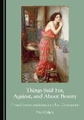 Cover: Things Said For, Against, and About Beauty - Cambridge Scholars Publishing