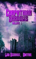 Cover: The Carpathian Shadows, Vol. One - Rob Preece