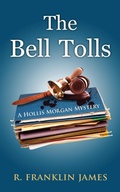 Cover: The Bell Tolls (A Hollis Morgan Mystery, #5) - Coffeetown Press