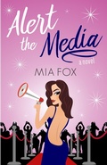 Cover: Alert the Media (Hollywood Hotties, #1) - Evatopia