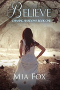 Cover: Believe (#1, Chasing Shadows Series) - Evatopia